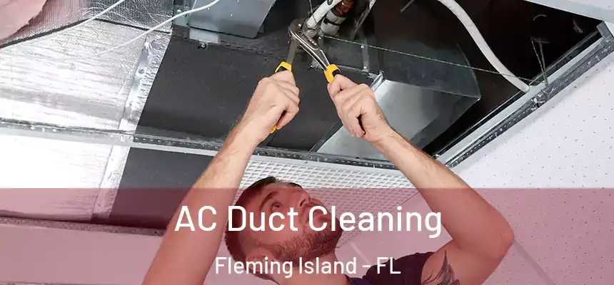 AC Duct Cleaning Fleming Island - FL