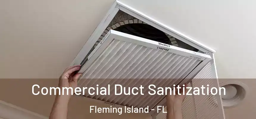 Commercial Duct Sanitization Fleming Island - FL