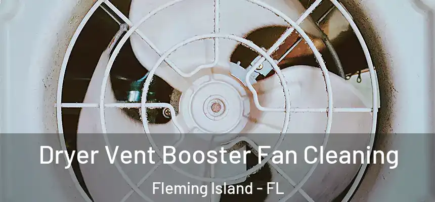 Dryer Vent Booster Fan Cleaning Fleming Island - FL