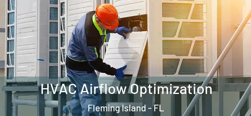 HVAC Airflow Optimization Fleming Island - FL