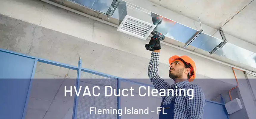 HVAC Duct Cleaning Fleming Island - FL
