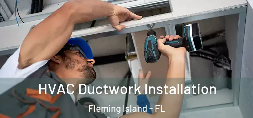 HVAC Ductwork Installation Fleming Island - FL